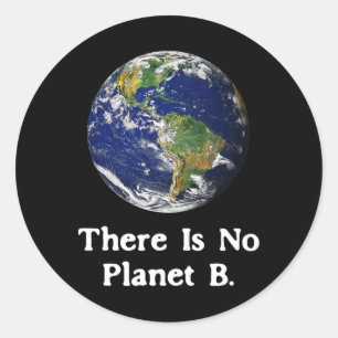 There Is No Planet B Earth Day Classic Round Sticker