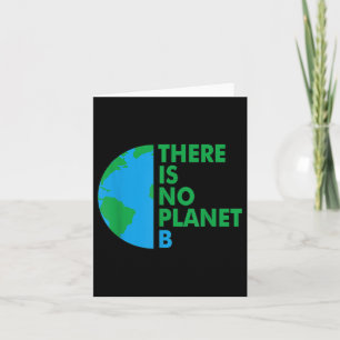There Is No Planet B Earth Day Environmental Prote Card
