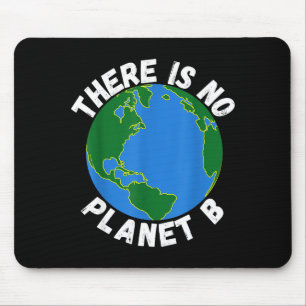 There Is No Planet B Earth Day Environmental, Save Mouse Pad
