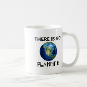 There Is No Planet B Earth Day Environmentalist 1 Coffee Mug