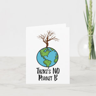 There Is No Planet B Earth Day Save Earth There Is Card