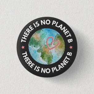 There is no planet B earth green  3 Cm Round Badge