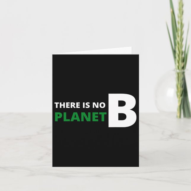 There Is No Planet B Eco-friendly Earth Day  Card (Front)