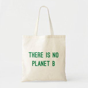 There is No Planet B Eco Friendly Tote Bag in Gree
