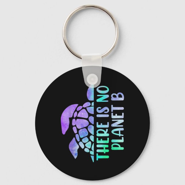 There Is No Planet B Environmental Protection _1  Key Ring (Front)