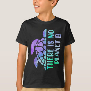 There Is No Planet B Environmental Protection _1 T-Shirt