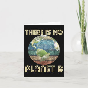 There Is No Planet B - Environmental Protection Ea Card
