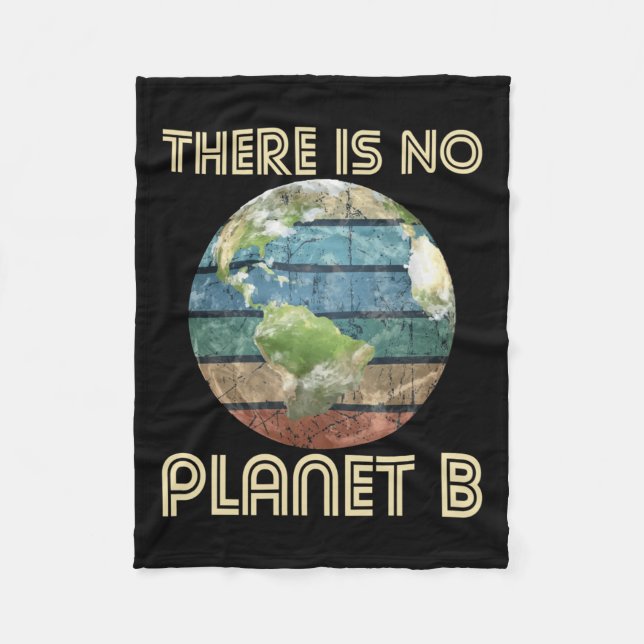 There Is No Planet B - Environmental Protection Ea Fleece Blanket (Front)