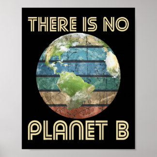 There Is No Planet B - Environmental Protection Ea Poster