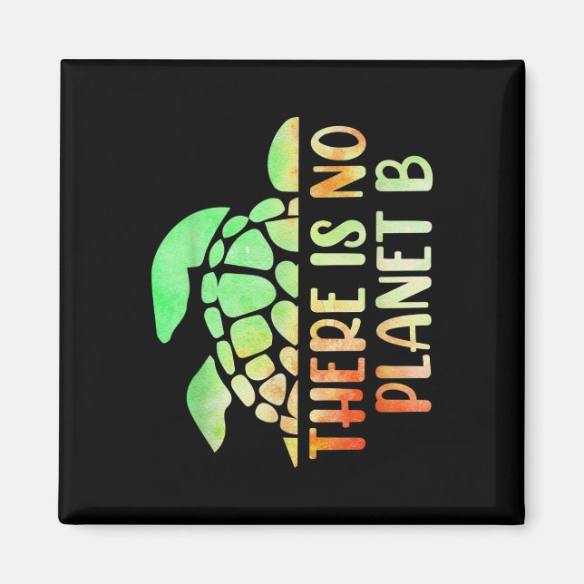 There Is No Planet B Environmental Protection  Magnet (Front)