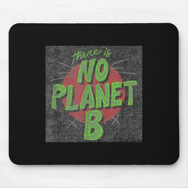 There Is No Planet B, Environmental Protection, Mouse Pad (Front)