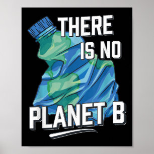 There Is No Planet B, Environmental Protection  Poster