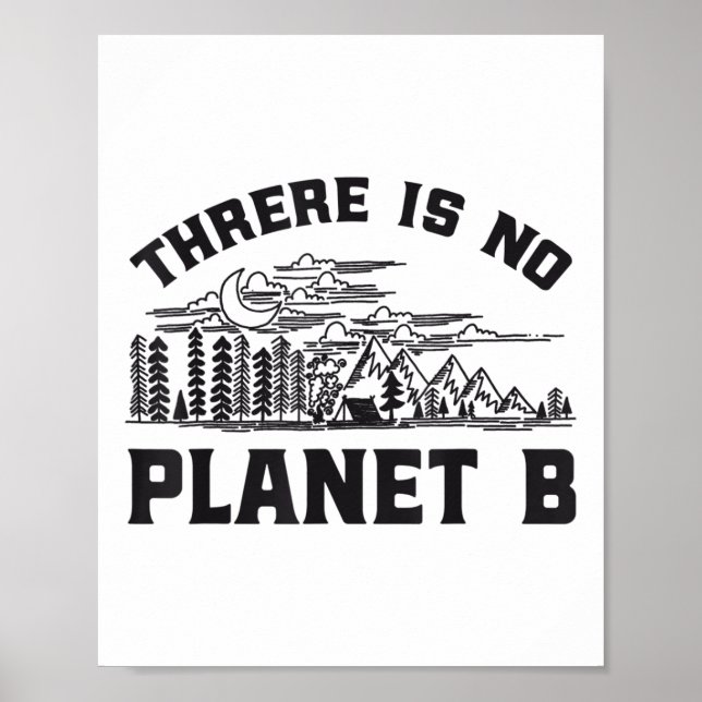 There Is No Planet B Environmental Protection Rett Poster (Front)