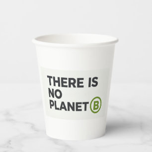 There Is No Planet B Environmentalist Paper Cups