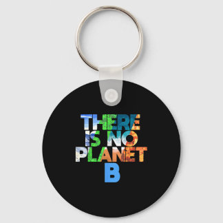 There Is No Planet B Four Seasons Earth Day  Key Ring