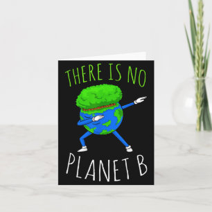 There Is No Planet B Funny Earth Day 2022 Card
