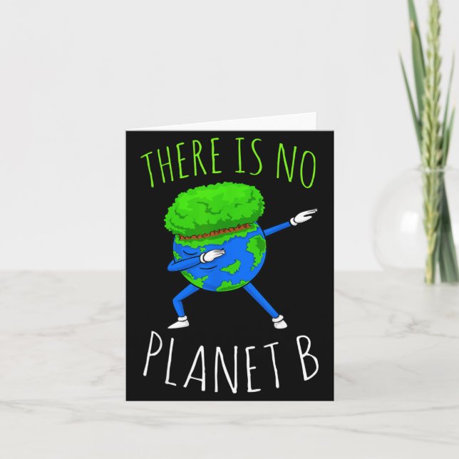 There Is No Planet B Funny Earth Day 2022  Card (Front)