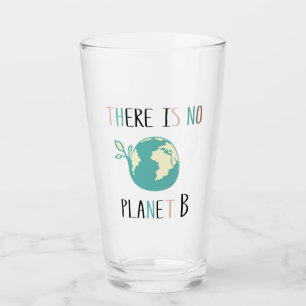 There Is No Planet B Glass