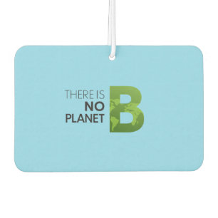 There is No Planet B – Green Earth Typography Car Air Freshener