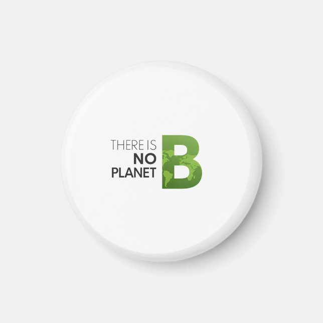 There is No Planet B – Green Earth Typography Magnet (Front)