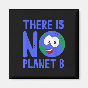 There Is No Planet B I Environment Nature Magnet