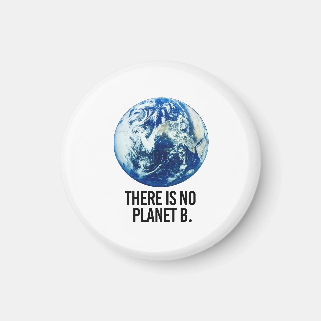 There is no Planet B Magnet (Front)