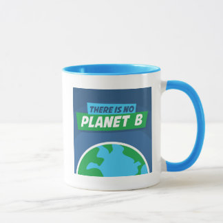 There Is No Planet B Mug