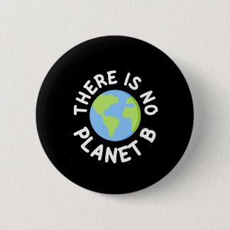 There is No Planet B - Plan B 6 Cm Round Badge