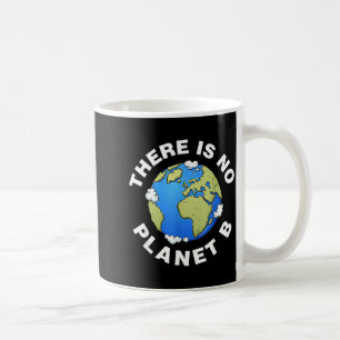 There Is No Planet B Plan B Earth Day Xmas Tee Coffee Mug