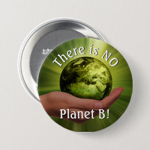 There is No Planet B! Political Environmentalism 7.5 Cm Round Badge