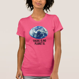 There is no Planet B - - Pro-Science - T-Shirt