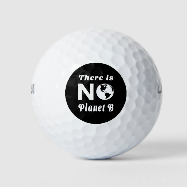 There Is No Planet B Protect The World Earth Day Golf Balls (Front)