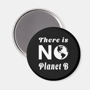 There Is No Planet B Protect The World Earth Day Magnet