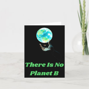 There Is No Planet B - Save Earth Environmental Aw Card
