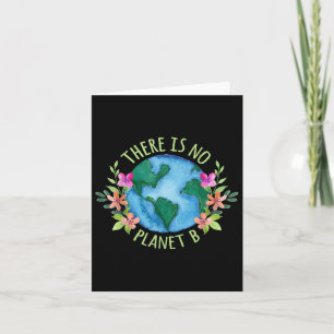 There Is No Planet B Save Mother Earth Love Card