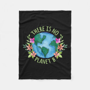 There Is No Planet B Save Mother Earth Love Fleece Blanket