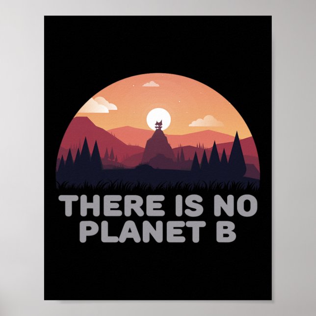 There Is No Planet B Save The Environment Save Ear Poster (Front)