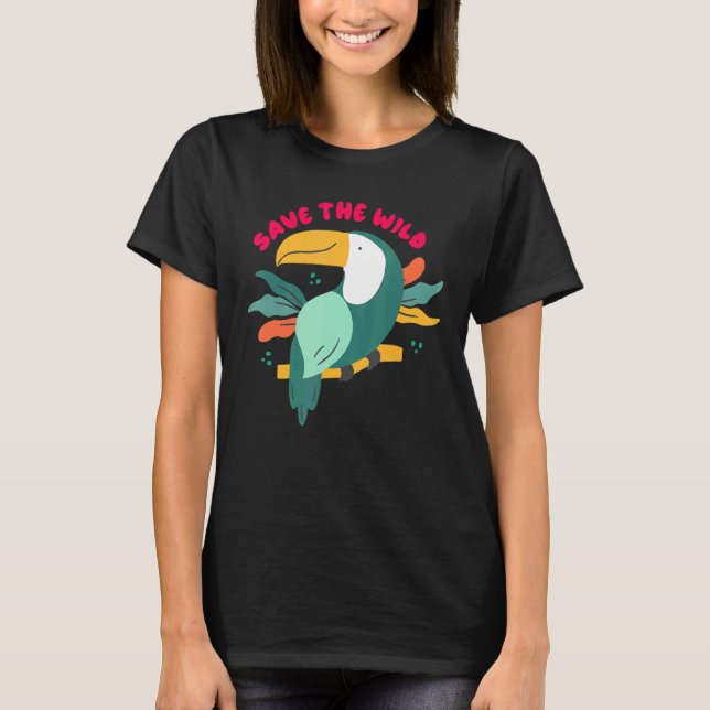There Is No Planet B  Save The Wild T-Shirt (Front)