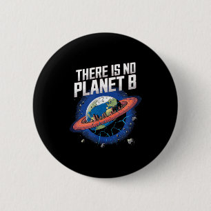 There Is No Planet B Sci-fi Earth  6 Cm Round Badge