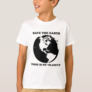 There is no planet "B" T-Shirt