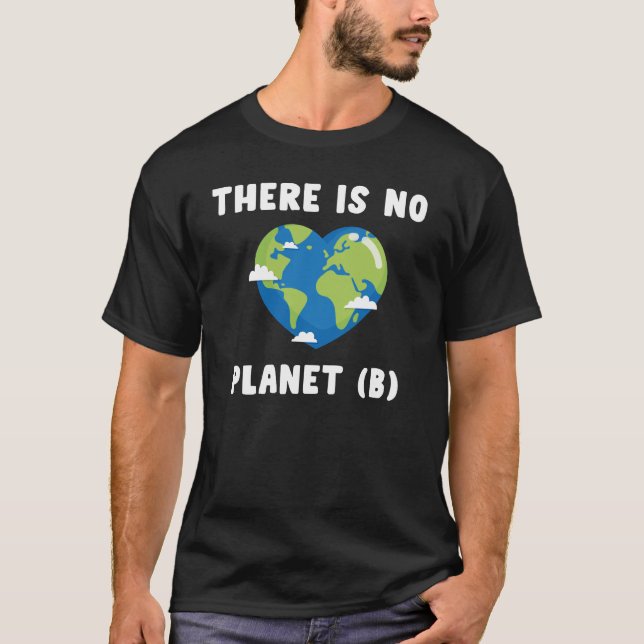 there is no planet b T-Shirt (Front)