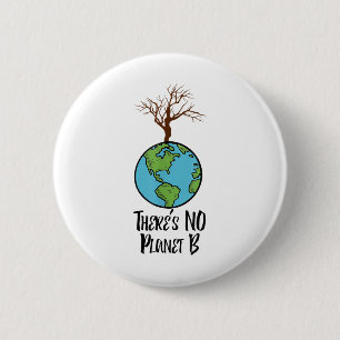There Is No Planet B T Shirt, Earth Day, Environme 6 Cm Round Badge