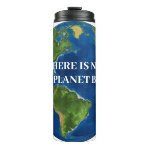 There Is No Planet B Thermal Tumbler