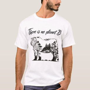 there is no planet b, tiger earth day T-Shirt