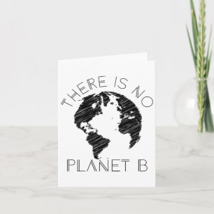There Is No Planet B World Against Glol Warming  Card
