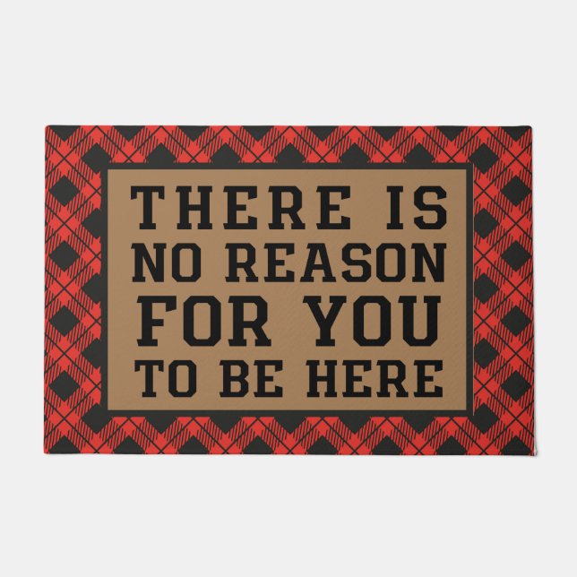 There Is No Reason For You To Be Here, plaid Doormat (Front)