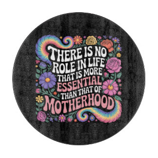 There Is No Role In Life That Is More Essential Cutting Board