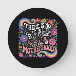 There Is No Role In Life That Is More Essential Round Clock