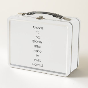 there is no sister like mine in this world metal lunch box