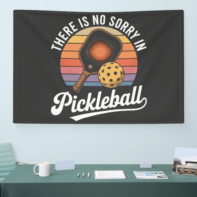 there is no sorry in pickleball banner (Tradeshow)